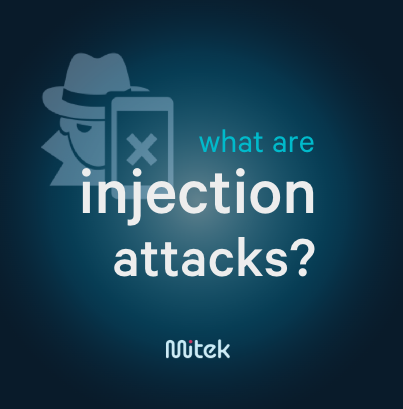 What are injection attacks